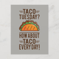 Taco Dienstag? Taco Jeden Tag!