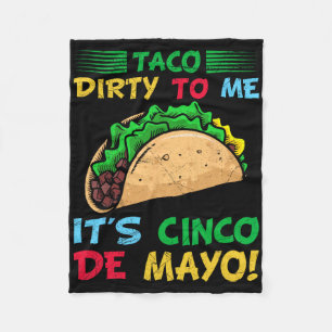 Taco Dirty für mich ist Cinco de Mayo Fiesta Party Fleecedecke