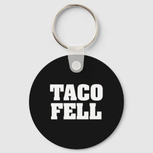 Taco Fell Lass Uns Taco Lustiges T-Shirt Schlüsselanhänger