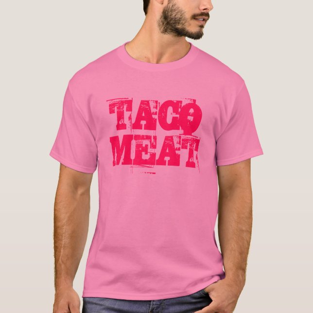 Taco-Fleisch T-Shirt (Vorderseite)