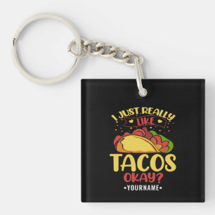 Taco Funny Sprichwort ich einfach wirklich wie Tac Schlüsselanhänger