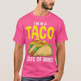 Taco Für Ich Bin In Einer Taco-Stimmung T-Shirt