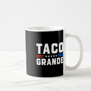 Taco Grande - Funny Patriotic Let's Go Taco Tariff Kaffeetasse