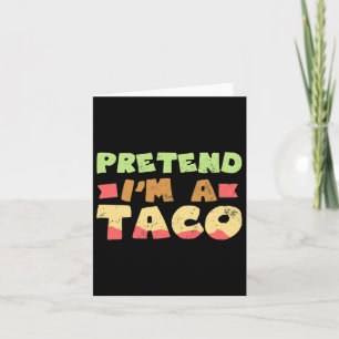 Taco Halloween Kostümdesign Vorgeben, ich bin ein Karte