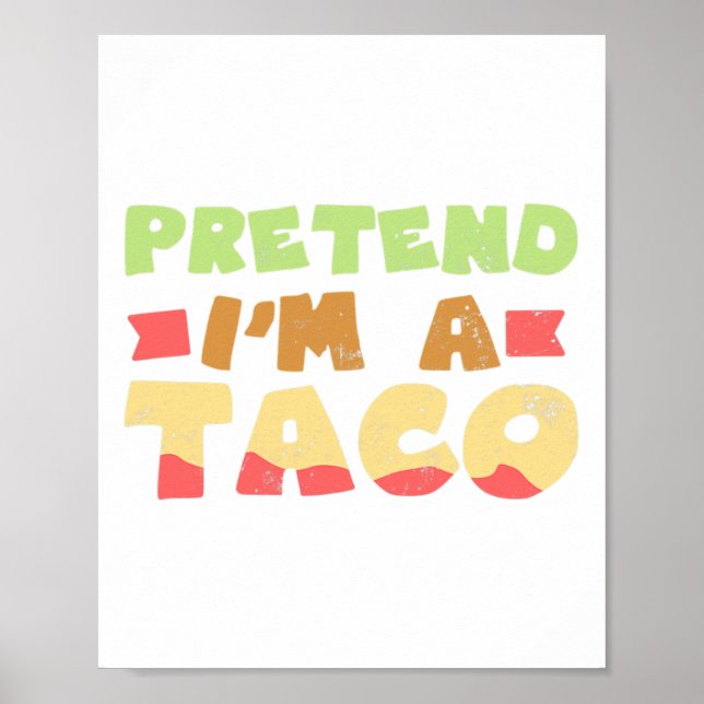Taco Halloween Kostümdesign Vorgeben, ich bin ein  Poster (Vorne)