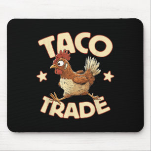 Taco-Handel, Lustige politische Zollsatire, Huhn Mousepad