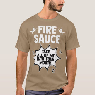 Taco Hot Fire Sauce bringt mich alle in deinen Mun T-Shirt