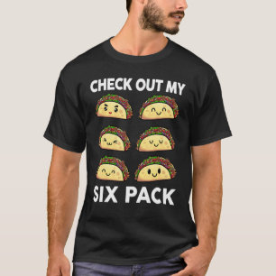 Taco Karo Out My Six Pack 6 Pack mexikanisches Spi T-Shirt