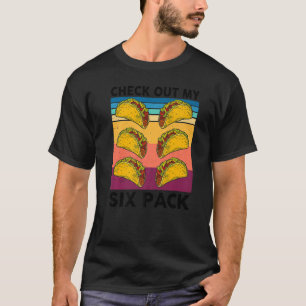 Taco Karo Out My Six Pack 6 Pack mexikanisches Spi T-Shirt