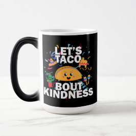 Taco Kindness – Fun Positive Food Art Design Verwandlungstasse