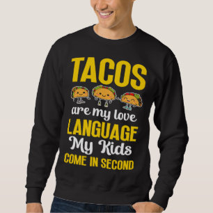 Taco-Liebhaber-Mama Liebessprache Meine Kinder kom Sweatshirt
