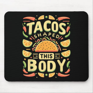Taco Lover Tacos formte diesen Körper Mousepad