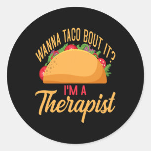 Taco Lover Wanna Taco Bout I'm Therapist Runder Aufkleber