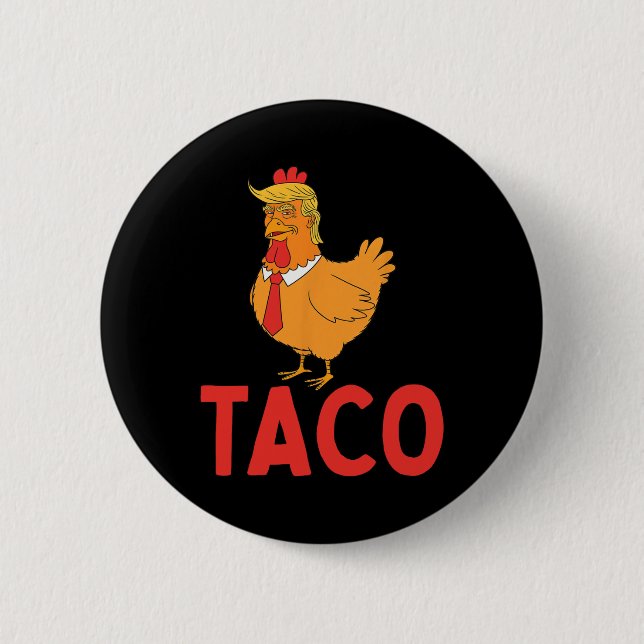 Taco, Lustiger Taco, Trump kneift immer  Button (Vorderseite)