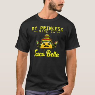 Taco Outfit Princess Name ist Taco Belle Cinco de T-Shirt