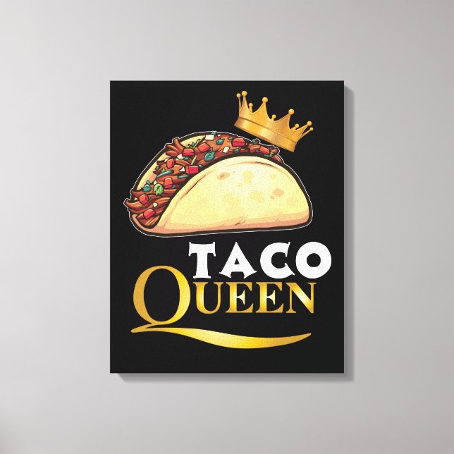 Taco Queen Taco Gabe Frauen Tacos Lover Taco Leinwanddruck (Vorderseite)