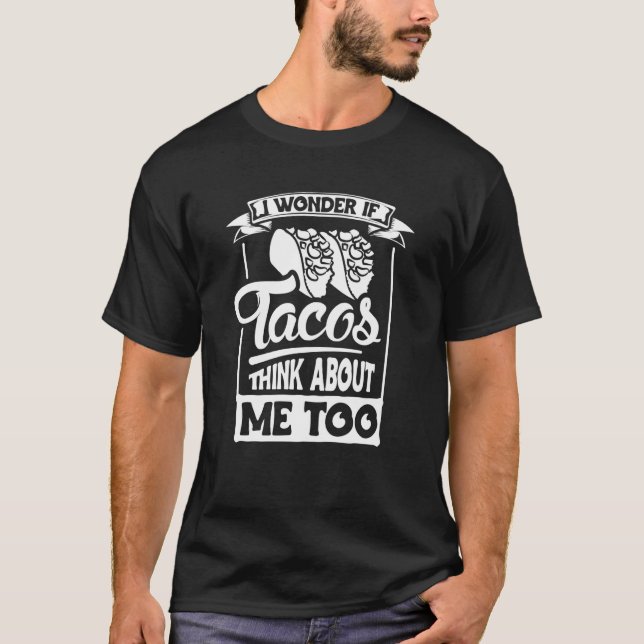Taco  Quotes Mexican Food Accessories T-Shirt (Vorderseite)