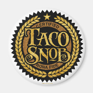 Taco Snob - lustiger Taco-Liebhaber Magnet