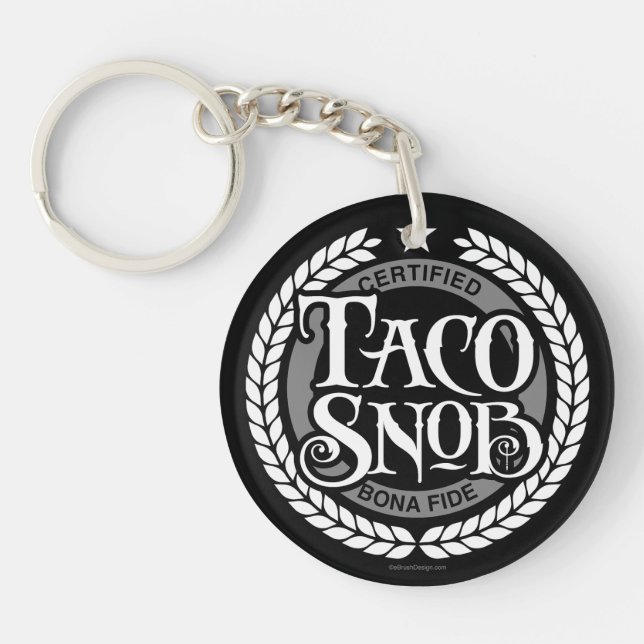 Taco Snob - lustiger Taco-Liebhaber Schlüsselanhänger (Vorderseite)