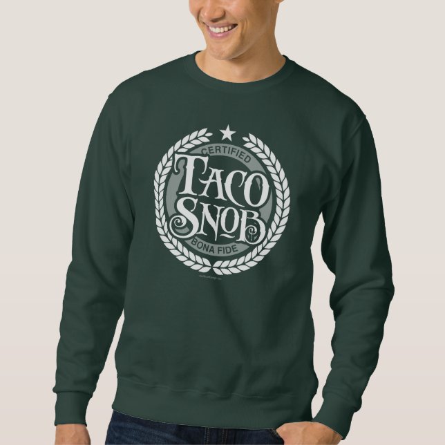 Taco Snob - lustiger Taco-Liebhaber Sweatshirt (Vorderseite)