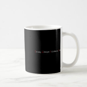 Taco Spaß Funny Trump hält immer Chickens out T.a. Kaffeetasse