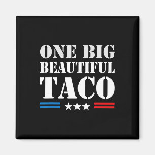 Taco Spitzname Meme - Eine große schöne Rechnung L Magnet