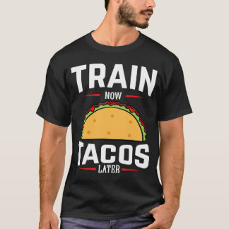 Taco Training Fitness Gym Sprichwort Motif T-Shirt