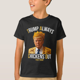 Taco Trump Funny Trump hält immer Hühner aus T-Shirt