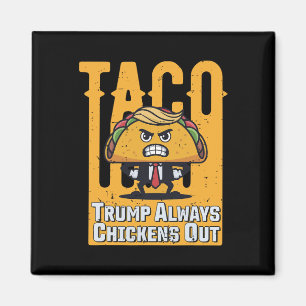 Taco Trump hält immer die lustige Meme Trump Ta au Magnet