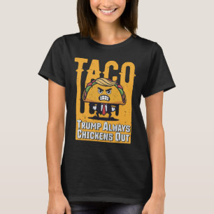 Taco Trump hält immer die lustige Meme Trump Ta au T-Shirt