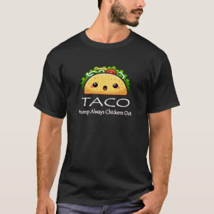Taco Trump hält immer Hühner aus T-Shirt