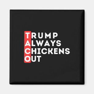Taco - Trump kneift immer - Anti-trump  Magnet