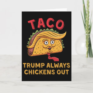Taco - Trump kneift immer - Anti-Trump-Spitzname Karte