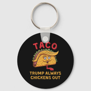 Taco - Trump kneift immer - Anti-Trump Spitzname Schlüsselanhänger
