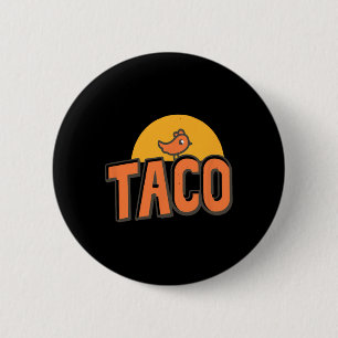 Taco - Trump kneift immer aus Lustiger Trump-Hähnc Button