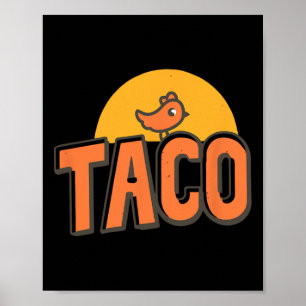 Taco - Trump kneift immer Funny Trump Chick Poster