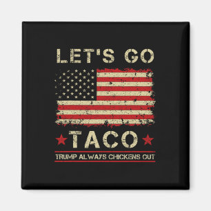 Taco Trump kneift immer lustig Lass uns Taco gehen Magnet