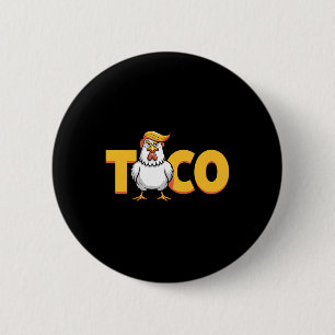 Taco Trump kneift immer Politische Humor Teer Button