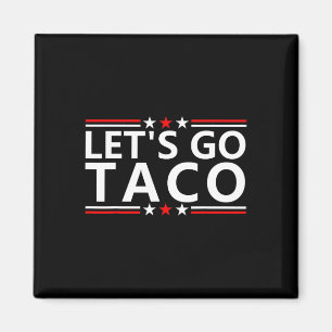 Taco Trump T-Shirt Trump kneift immer Shirt Lass Magnet