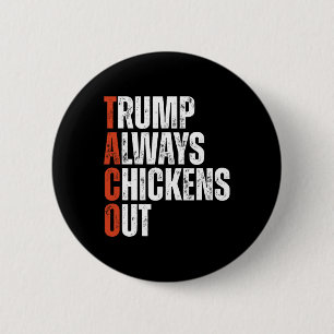 Taco Trump vertreibt immer Sprichwort-Funny-Tarif Button