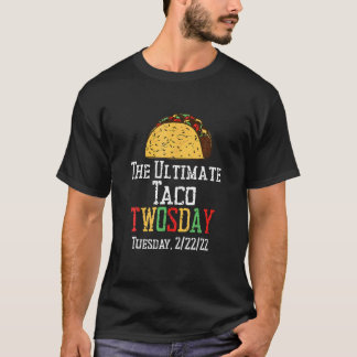 Taco Twosday The Ultimate Taco Zwei Tage Dienstag T-Shirt