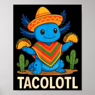 Tacolotl Taco Axolotl Poster