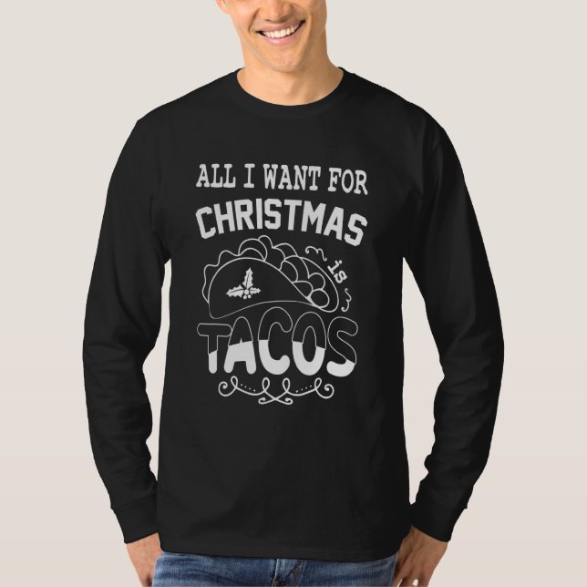 Tacos   Alles, was ich zu Weihnachten will, sind T T-Shirt (Vorderseite)