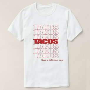 Tacos. Ayez un T-shirt délicieux de jour