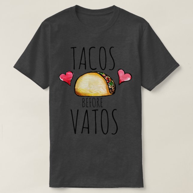 Tacos Before Vatos8 T-Shirt (Design vorne)