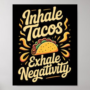 Tacos einatmen, Negativität ausatmen _1 Poster