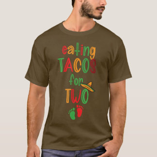 Tacos essen für zwei lustige Schwangerschaftsankün T-Shirt
