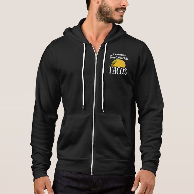 TACOS Ich bin hier nur für die Tacos Hoodie (Vorderseite)