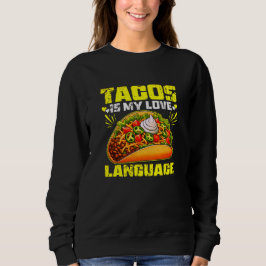 Tacos ist meine Liebe Sweatshirt