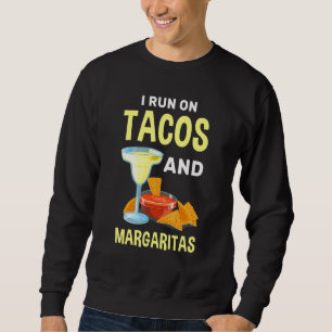 Tacos Margaritas Tortillas Cocktails Mexican Foodi Sweatshirt